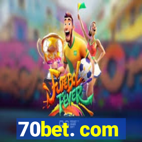 70bet. com